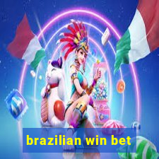 brazilian win bet